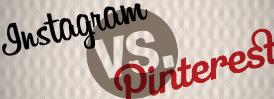 Pinterest vs. Instagram