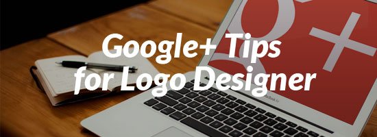 Google+ Tips for Logo Designer