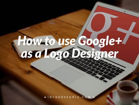 Google+ Tips for Logo Designer