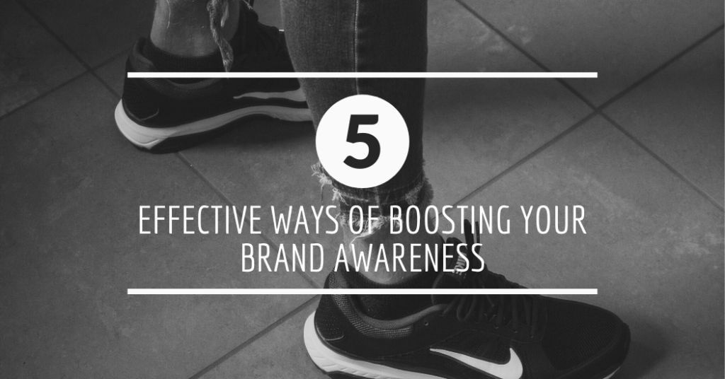 5 Effective Ways of Boosting Your Brand Awareness with the Help of Financial Changes in The Company Policy