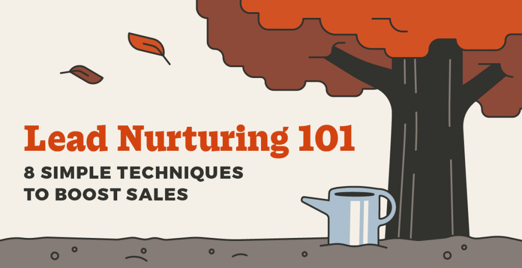 Boost Sales With These 8 Lead Nurturing Techniques