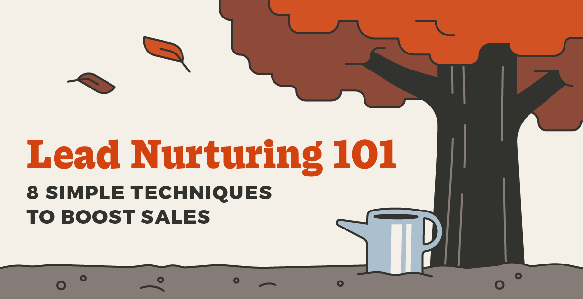 Boost Sales With These 8 Lead Nurturing Techniques