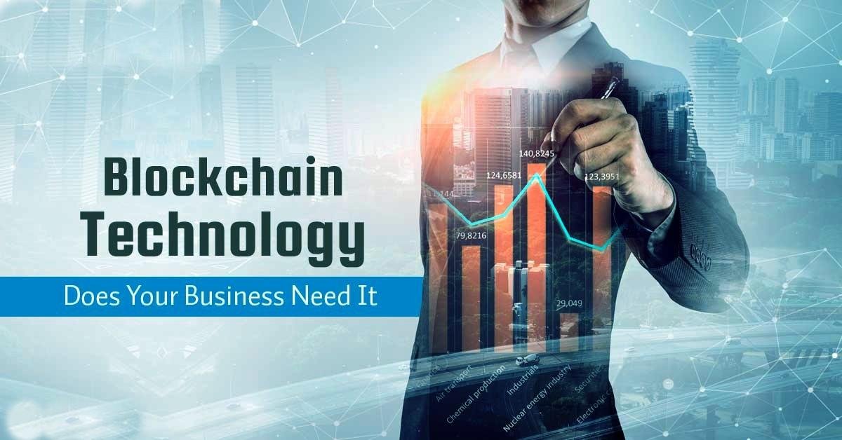 Does Your Company Need Blockchain Technology