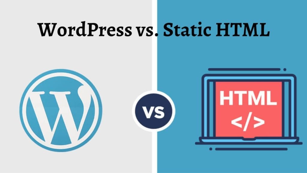 WordPress vs. Static HTML: What to Consider while Developing a Website?