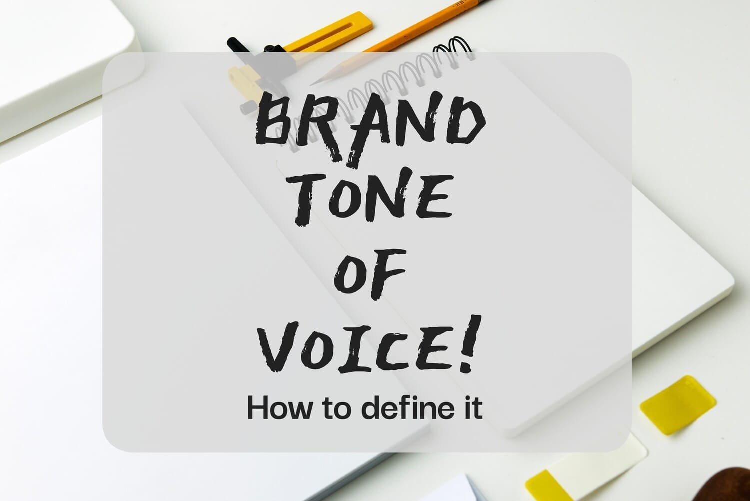How to Define Your Brand’s Tone of Voice