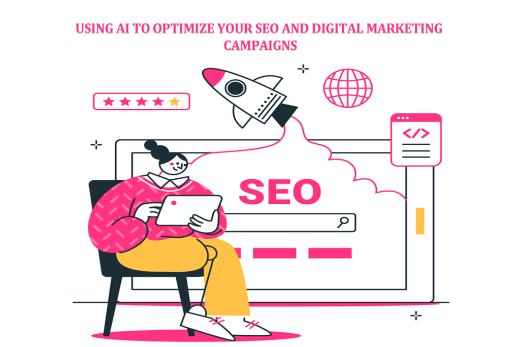 Using AI to Optimize Your SEO and Digital Marketing Campaigns