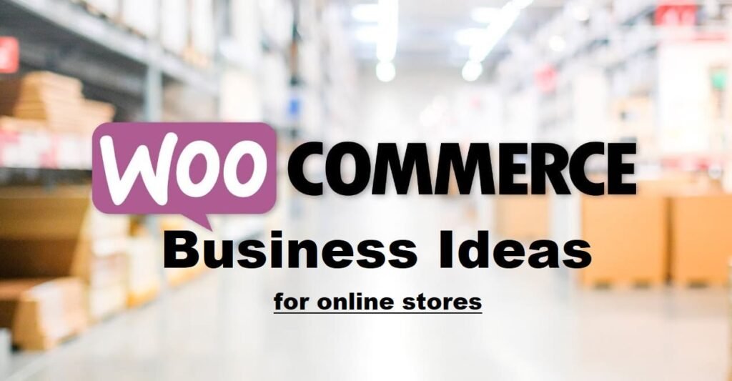 WooCommerce Business Ideas